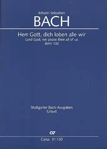 Nur Für Kurze Zeit Herr Gott dich loben alle wir Kantate Nr.130 BWV130