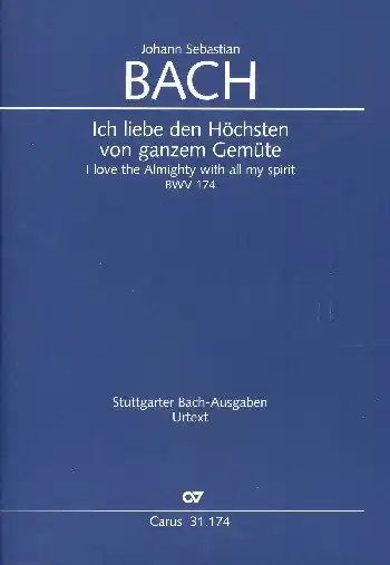 Geprüft Ich liebe den Höchsten von ganzem Gemüte Kantate Nr.174 BWV174