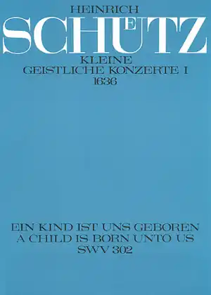 Ein Kind ist uns geboren SWV302 für gem Chor und Bc Super-Preis