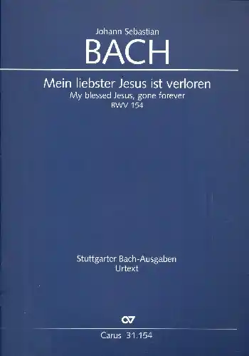 Nur Heute Mein liebster Jesus ist verloren Kantate Nr.154 BWV154