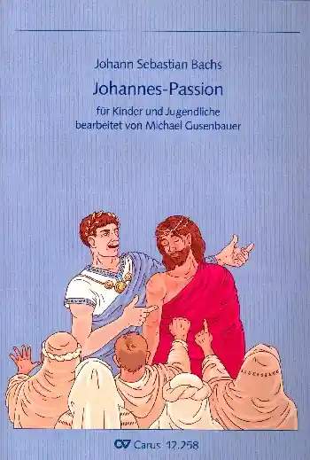 Günstig Johannespassion für Kinder für Sprecher, Soli, gem Chor und Orchester