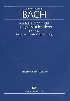 Sonderaktion Ich lasse dich nicht du segnest mich denn Kantate Nr.157 BWV157