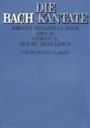 Sichere Zahlung Christus der ist mein Leben Kantate Nr.95 BWV95