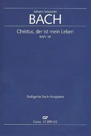 Neuheit Christus der ist mein Leben Kantate Nr.95 BWV95