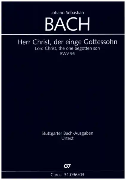 Herr Christ der einge Gottessohn Kantate Nr.96 BWV96 Neuheit