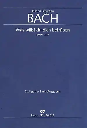 Was willst du dich betrüben Kantate Nr.107 BWV107 Neue Kollektion