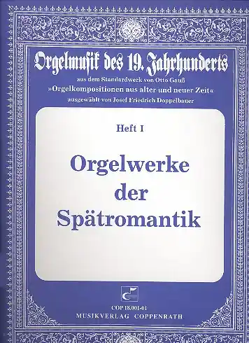 Zertifiziert Orgelwerke der Spätromantik Band 1