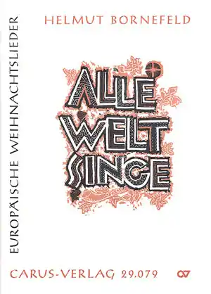 Alle Welt singe. Europäische Weihnachtslieder für Singstimmen und Instrumente Bestseller