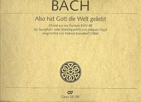 Also hat Gott geliebt BWV68 für für 4 Saxophone (Streichquartett) und Orgel Must-Have