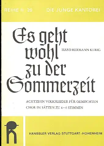 Geprüft Es geht wohl zu der Sommerzeit 18 Volkslieder für gem Chor in