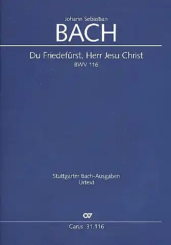 Sofort Bestellen Du Friedefürst Herr Jesu Christ Kantate Nr.116 BWV116