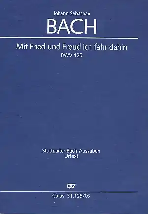 Mit Fried und Freud ich fahr dahin Kantate BWV125 Nr.125 Gratis Versand