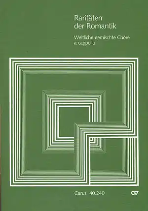 Raritäten der Romantik Weltliche gem Chöre a cappella Echt