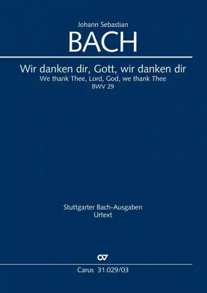 Wir danken dir, Gott, wir danken dir Kantate Nr.29 BWV29 Angebot