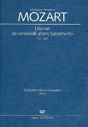 Echt Litaniae de venerabili altaris Sacramento KV125 für Soli, gem Chor und Orchester