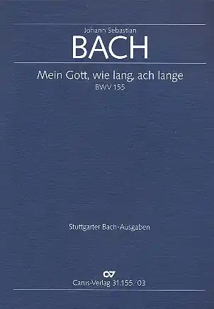Zertifiziert Mein Gott ach wie lang Kantate BWV155 für Soli, gem Chor