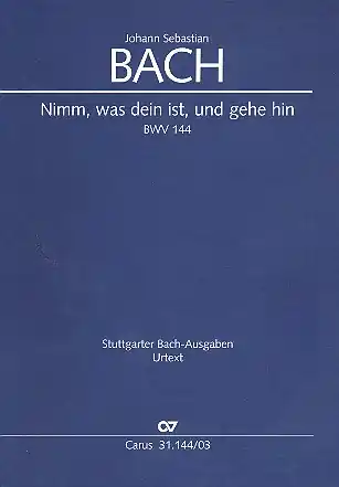 Günstig Nimm, was dein ist, und gehe hin Kantate Nr.144 BWV144
