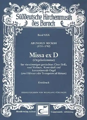 Missa ex D (Orgelsolomesse) für gem Chor, 2 Violinen, Kontrabaß Nur Heute