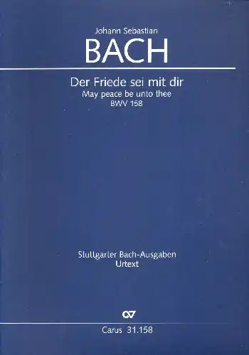 Der Friede sei mit dir Kantate Nr.158 BWV158 Neuheit