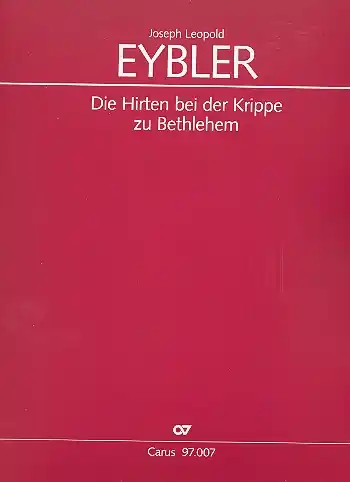 Solange Der Vorrat Reicht Die Hirten bei der Krippe zu Bethlehem für Soli, gem Chor und Orchester