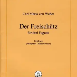 Der Freischütz für 3 Fagotte Partitur und Stimmen Sonderaktion