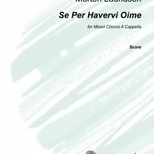 Se Per Havervi, Oime for mixed chorus a cappella Solange Der Vorrat Reicht
