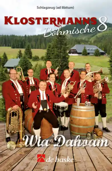 Abverkauf Klostermanns böhmische 8 - Wia dahoam für 8-x Blasinstrumente (Schlagzeug ad lib)