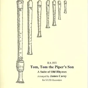 Aktuell Tom Tom the Piper's Son A suite of old rhythms for 4 recorders (SATB)