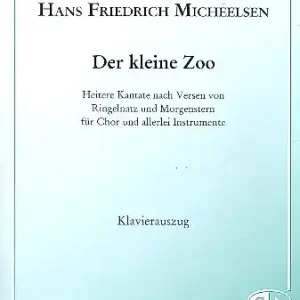 Der kleine Zoo Heitere Kantate für gem Chor und Orchester Neue Ware