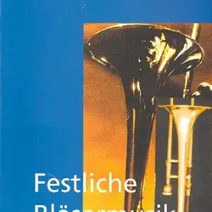 Schneller Versand Festliche Bläsermusik für Posaunenchor und Pauken