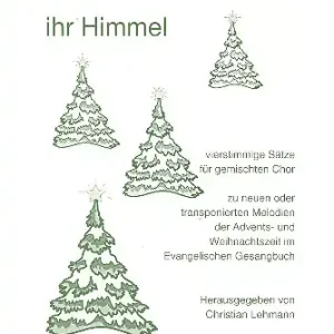 Jauchzet ihr Himmel Vierstimmige Sätze für gem Chor zur Kracherpreis