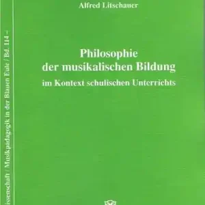 Philosophie der musikalischen Bildung im Kontext schulischen Unterrich Online Kaufen