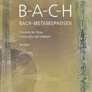 B-A-C-H Bach-Metamorphosen für Oboe, Violoncello und Cembalo Letzte Chance