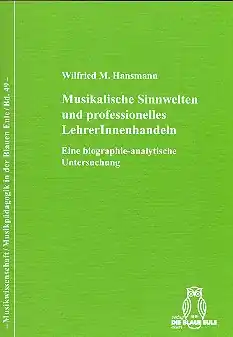 Musikalische Sinnwelten und professionelles LeherInnenhandeln eine biograohie-analytische Untersuchu Mega-Angebot