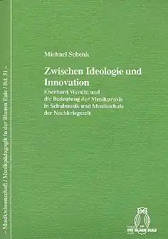 Zwischen Ideologie und Innovation Eberhard Werdin und die Bedeutung der Musikpraxis in Schulmusik un Kracherpreis