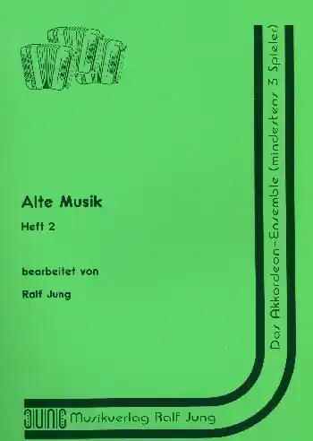 Alte Musik Band 2 für Akkordeon-Ensemble (mind. 3 Spieler) Solange Der Vorrat Reicht