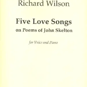 5 love Songs on Poems of J. Skelton for voice and piano Solange Der Vorrat Reicht