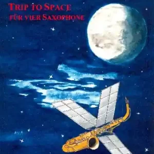 Trip to Space für 4 Saxophone (AAAT) Garantierte Lieferung