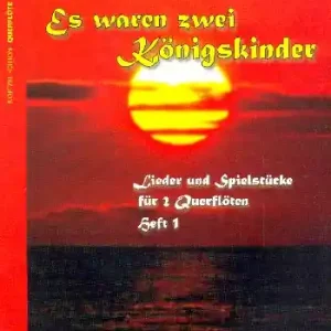 Nur Heute Es waren zwei Königskinder für 2 Flöten