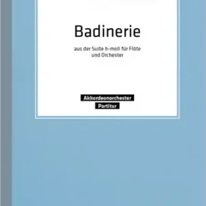 Badinerie aus der Suite h-Moll für Akkordeonorchester Begrenztes Angebot