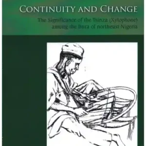 Saisonangebot Continuity and Change - The Significance of the Tsinza (Xylophone) among the Bura of northeast Niger