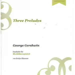 3 Preludes für 2 Trompeten, Horn, Posaune und Tuba (Bassposaune) Jetzt Bestellen