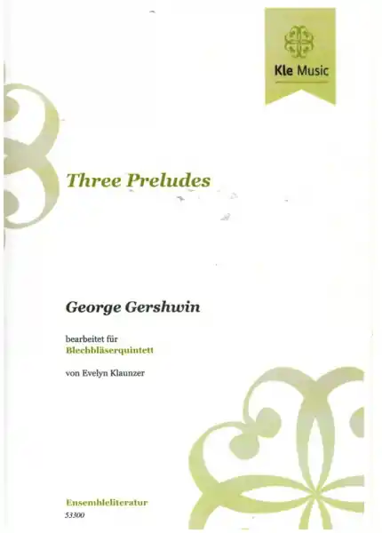3 Preludes für 2 Trompeten, Horn, Posaune und Tuba (Bassposaune) Jetzt Bestellen