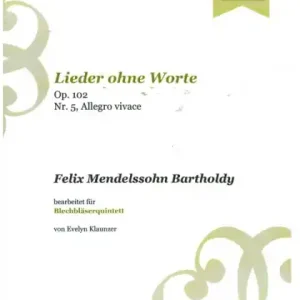 Neue Ware Lieder ohne Worte Nr.5 op.102 - Allegro vivace für 2 Trompeten, Horn, Posaune und Bassposaune