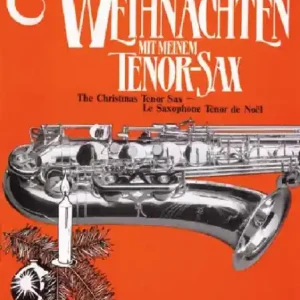 Weihnachten mit meinem Tenor-Sax Die schönsten Melodien rund um die Mega-Angebot
