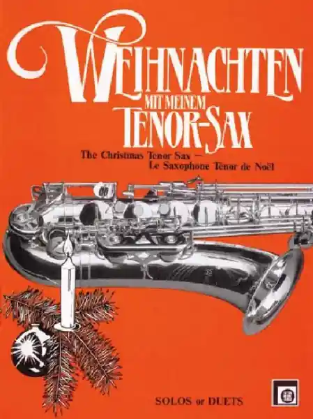 Weihnachten mit meinem Tenor-Sax Die schönsten Melodien rund um die Mega-Angebot