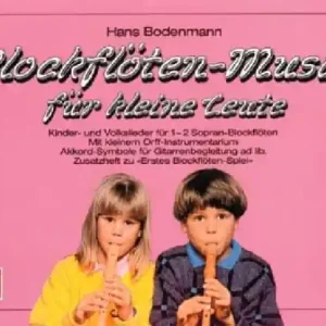 Blockflöten-Musik für kleine Leute für 1-2 Sopranblockflöten Sofort Bestellen