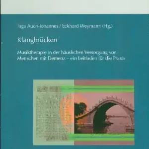 Solange Der Vorrat Reicht Klangbrücken Musiktherapie in der häuslichen Versorgung von Menschen mit Demenz - ein Leitfaden für