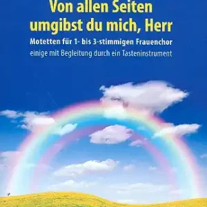Heißes Angebot Von allen Seiten umgibst du mich, Herr für Frauenchor a cappella (z.T. mit Tasteninstrument)