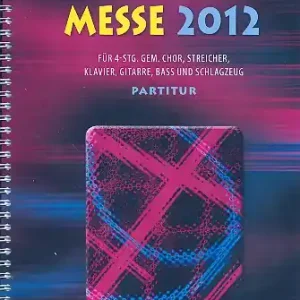 Zertifiziert Messe 2012 für gem Chor und Instrumente Partitur